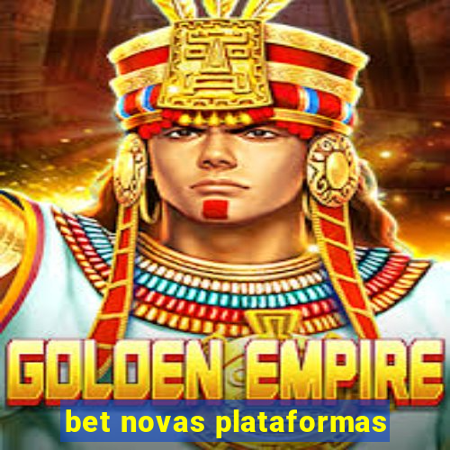 bet novas plataformas